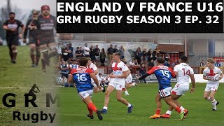 ENGLAND V FRANCE U16  GRM RUGBY  SEASON 3 EP 32 [upl. by Netsreik315]