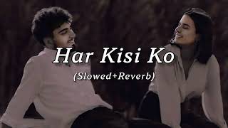 Har Kisi Ko SlowedReverb Music Editing [upl. by Johannes]