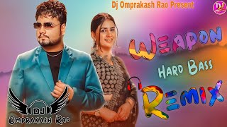 Weapon Dj Remix Hard Bass  KD Desi Rock amp Pranjal Dahiya Dj ¦¦ New Haryanvi Remix Song 2024 [upl. by Enos]