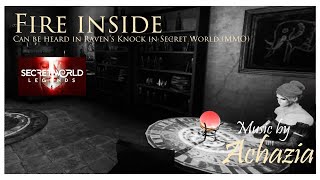 Fire inside Song made by Achazia Can be heard in Secret World Legends TSW SWL TheSecretworld [upl. by Duff]