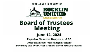 Rocklin Unified School District Board of Trustees Meeting  June 12 2024 [upl. by Anazraf991]