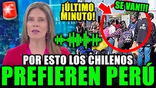 LA PRENSA CHILENA REVELA POR QUÉ LOS CHILENOS PREFIEREN IRSE A PERÚ [upl. by Haiacim]