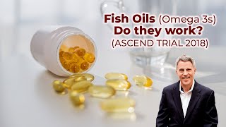 Fish Oils Omega 3s  Do they work ASCEND TRIAL 2018 FORD BREWER MD MPH [upl. by Hilario175]