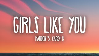 Maroon 5 Cardi B  Girls Like You Lyrics [upl. by Sibelle]