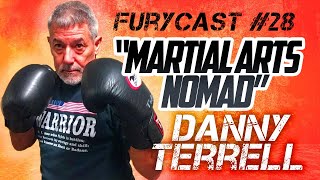 FURYCAST • Martial Arts Nomad W Danny Terrell [upl. by Tymes]