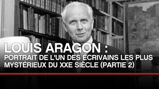 Louis Aragon  portrait de lun des écrivains les plus mysétrieux du XXe 22  Toute LHistoire [upl. by Oribel]