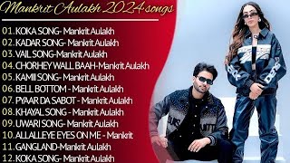 Mankirt Aulakh New Song 2024  New Punjabi Jukebox  Mankirt Aulakh NewSongs  New Punjabi Songs [upl. by Eliathas]