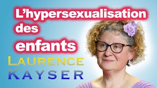 LHYPERSEXUALISATION DES ENFANTS EN MILIEU SCOLAIRE ET SES CONSÉQUENCES  Laurence Kayser [upl. by Nueormahc]