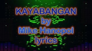 KAYABANGAN by Mike Hanopol  Lyrics [upl. by Nonahs]