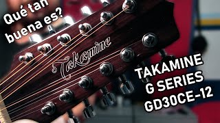 REVIEW TAKAMINE GD30CE12 2021  PROBANDO LA G SERIES [upl. by Nitsugua]