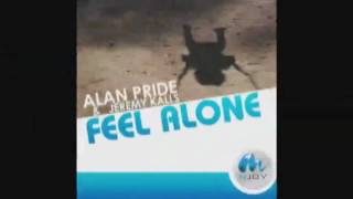 ALAN PRIDE amp JEREMY KALLS  FEEL ALONE The Nycer Remix [upl. by Anhcar]