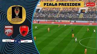 🔴Live Streaming Piala Presiden 2024  Borneo FC Samarinda vs PSM Makassar [upl. by Dougie459]