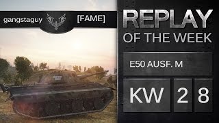 E50 Ausf M  Feuriger Bogen  ganstaguyFame  Nur nicht so hastig [upl. by Cody]