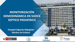 MONITORIZACIÓN HEMODINÁMICA EN SHOCK SEPTICO PEDIATRICO [upl. by Raynah67]