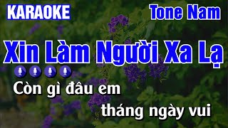 Xin Làm Người Xa Lạ Karaoke Tone Nam  Karaoke AK [upl. by Iron]