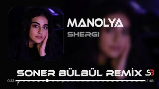 Shergi  Manolya  Soner Bülbül Remix  Tiktok Remix 2023 🎧 [upl. by Akerue]