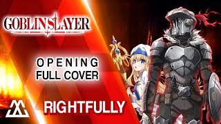 Goblin Slayer Opening  Rightfully Full Rock Cover [upl. by Laved]