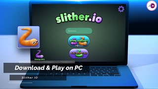 How To Download Play slitherio on PC and Laptop New Version 2024 [upl. by Diraj]