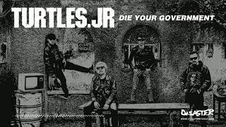 Die Your Government by Turtles JR [upl. by Eliezer663]