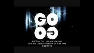 Ralf GUM feat Monique Bingham  Take Me To My Love Ralf GUM Main Mix  GOGO 053 [upl. by Yobybab]