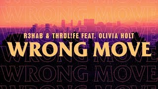 R3HAB x THRDLFE ft Olivia Holt  Wrong Move Lyric Video [upl. by Landers274]