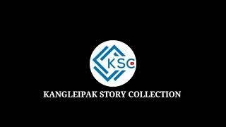 KANGLEIPAK STORY COLLECTION MMSTORYCOLLECTION [upl. by Ecirp]