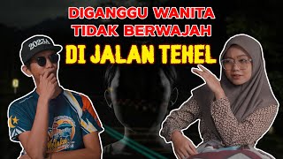 BORAK SERAM  DIGANGGU WANITA TIDAK BERWAJAH [upl. by Archer]