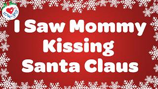 I Saw Mummy Kissing Santa Claus with Lyrics 🎅 Christmas Songs and Carols Love to Sing [upl. by Pawsner]