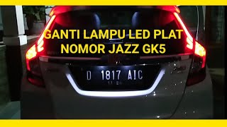 CARA GANTI LAMPU LED PLAT NOMOR HONDA Jazz Fit GK5 2019 [upl. by Latrena]