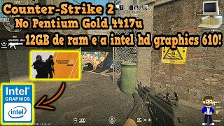 CounterStrike 2 no Pentium Gold 4417u 12GB de ram intel hd graphics 610 cs2 intelhdgraphics [upl. by Ram]