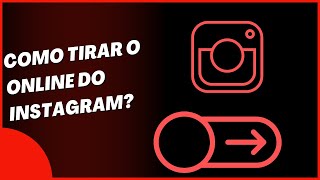 Como tirar o online do instagram [upl. by Akahc]