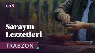 Sarayın Lezzetleri  Trabzon  1 Bölüm [upl. by Primo212]