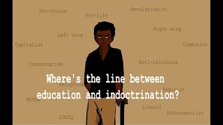 Education vs Indoctrination  Indoctrination PT1 [upl. by Ecnadnak]