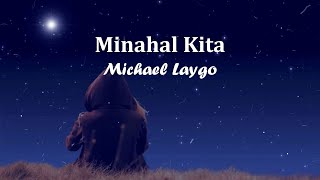 Minahal Kita  Michael Laygo HQ Audio with Lyrics [upl. by Huoh]