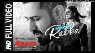 Full Video Koi Aaye Na Rabba  DAAKA  Gippy Grewal Zareen Khan  Rochak Feat B Praak  Kumaar16 [upl. by Lazarus]