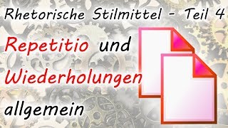 Repetitio und Wiederholungen allgemein Rhetorische Stilmittel  Teil 4 [upl. by Eilema]