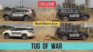 MG Gloster vs Ford Endeavour amp 2021 Toyota Fortuner  Tug of War [upl. by Curcio]