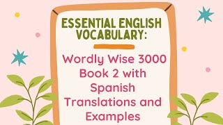 Book 2 Essential English Vocabulary Wordly Wise 3000 Book 2 with Spanish Translations and Examples [upl. by Karoly]