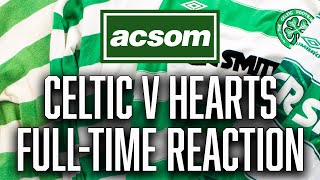 CELTIC v Hearts  LIVE FullTime Analysis  A Celtic State of Mind  ACSOM [upl. by Anemaj]