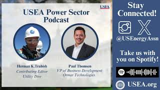 USEA Power Sector Podcast Episode 40 Ormat Technologies VP of Business Development Paul Thomsen [upl. by Terrena]