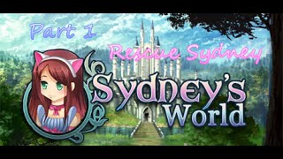 Lets Play Sydneys World Part 1 Rescue Sydney [upl. by Cherlyn334]