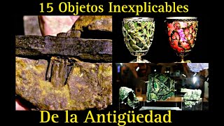 Descubre los 15 Objetos Antiguos Enigmáticos  Artefactos que desafían toda Explicación [upl. by Ellesirg]