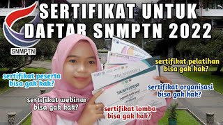 JENIS SERTIFIKAT UNTUK DAFTAR SNMPTN 2022  SERTIFIKAT PESERTA DAN ORGANISASI BISA [upl. by Smiga148]