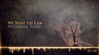 Posthouse Tuomi  We Were The Law  HYBRID ORCHESTRAL ROCK [upl. by Okikuy]