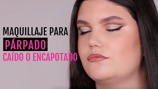 Maquillaje para Párpados Encapotados  Tutorial paso a paso [upl. by Auqenaj]