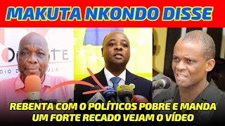 EX DEPOTADO MAKUTA NKONDO DIZ QUE OS POBRES NÃO PODEM FAZER POLÍTICA VEJAM OS DETALHES AQUI [upl. by Eyahsal66]