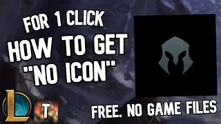 How To Remove Your Icon And Get No Icon For Free No Game Files  League of Legends [upl. by Eirroc]