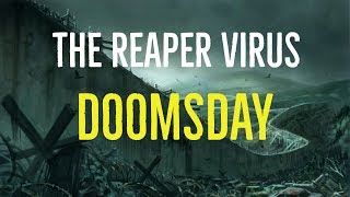 The Reaper Virus Doomsday Explored [upl. by Ethelyn]