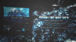 Storm Like Wolves  Escape feat Ben amp Justin Lagacé [upl. by Kaiser351]