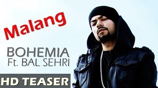 Malang  Bal Sehri ft Bohemia  Upcoming Song Teaser 2017  Bohemia Biggest Song 2017 [upl. by Acitel]